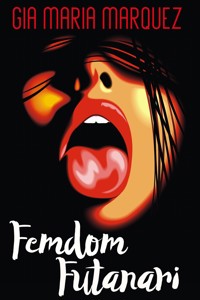 Femdom Futanari - Gia Maria Marquez - E-Book