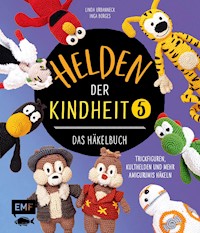 Helden der Kindheit – Das Häkelbuch – Band 5 - Linda Urbanneck - E-Book