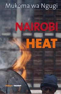 Nairobi Heat - Mukoma wa Ngugi - E-Book