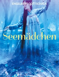 Seemädchen - Engelbert Gottschalk - E-Book
