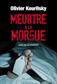 Meurtre à la morgue - Olivier Kourilsky - E-Book