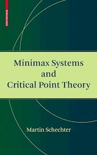Minimax Systems and Critical Point Theory - Martin Schechter - E-Book