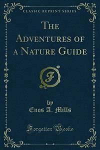 The Adventures of a Nature Guide - Enos A. Mills - E-Book