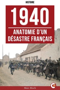 1940 : Anatomie d’un désastre français - Marc Bloch - E-Book