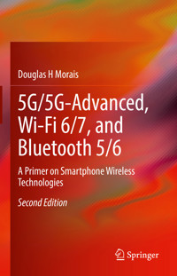 5G/5G-Advanced, Wi-Fi 6/7, and Bluetooth 5/6 - Douglas H. Morais - E-Book