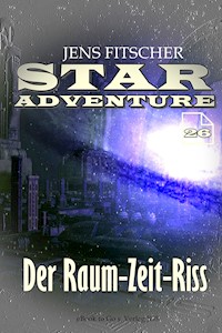 Der Raum-Zeit-Riss (STAR ADVENTURE 26) - Jens Fitscher - E-Book