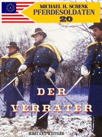 Pferdesoldaten 20 - Der Verräter - Michael Schenk - E-Book