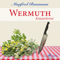 Wermuth - Kräuterkrimi (Ungekürzt) - Manfred Baumann - Hörbuch