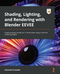 Shading, Lighting, and Rendering with Blender EEVEE - Sammie Crowder - E-Book