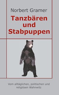 Tanzbären und Stabpuppen - Norbert Gramer - E-Book