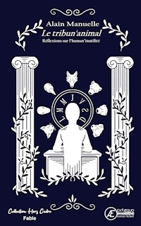 Le Tribun'animal - Alain Manuelle - E-Book
