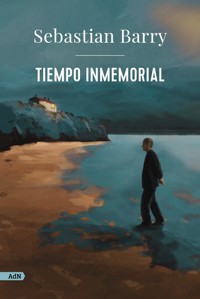 Tiempo inmemorial (AdN) - Sebastian Barry - E-Book