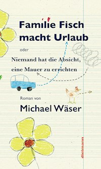 Familie Fisch macht Urlaub - Michael Wäser - E-Book