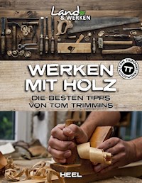 Werken mit Holz - Tom Trimmins - E-Book