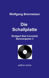 Die Schallplatte - Wolfgang Brenneisen - E-Book