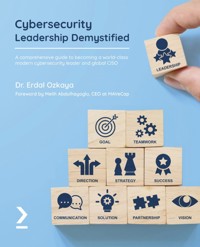 Cybersecurity Leadership Demystified - Dr. Erdal Ozkaya - E-Book