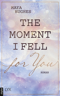 The Moment I Fell For You - Maya Hughes - E-Book + Hörbuch