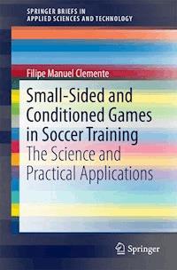 Small-Sided and Conditioned Games in Soccer Training - Filipe Manuel Clemente - E-Book
