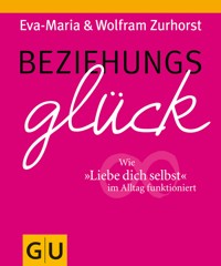 Beziehungsglück - Eva-Maria Zurhorst - E-Book