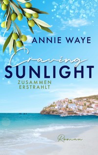 Craving Sunlight: Zusammen erstrahlt - Annie C. Waye - E-Book