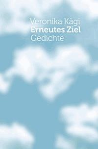 Erneutes Ziel - Veronika Kägi - E-Book