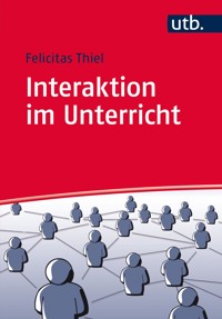 Interaktion im Unterricht - Felicitas Thiel - E-Book