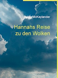 Hannahs Reise zu den Wolken - Sylvia McKaylander - E-Book