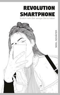 Revolution Smartphone - Noel Schäfer - E-Book