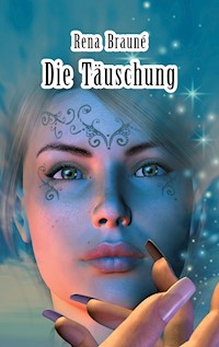 Die Täuschung - Rena Brauné - E-Book