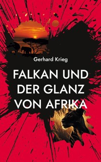 Falkan und der Glanz von Afrika - Gerhard Krieg - E-Book