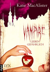 Vampire lieben gefährlich - Katie MacAlister - E-Book
