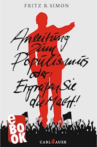 Anleitung zum Populismus - Fritz B. Simon - E-Book