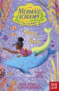 Mermaid Academy: Naomi and Shadow - Julie Sykes - E-Book