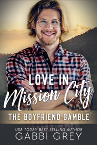 Love in Mission City: The Boyfriend Gamble - Gabbi Grey - E-Book