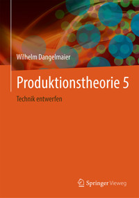 Produktionstheorie 5 - Wilhelm Dangelmaier - E-Book