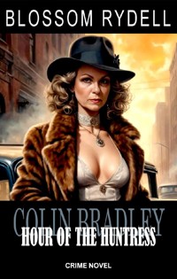 Colin Bradley - Hour of the Huntress - Blossom Rydell - E-Book
