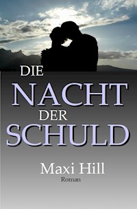 Die Nacht der Schuld - Maxi Hill - E-Book
