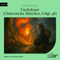 Fuchsfeuer (Chinesische Märchen, Folge 48) - Richard Wilhelm - Hörbuch
