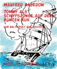 Tommy als Schiffsjunge auf der Bunten Kuh - Manfred Basedow - kostenlos E-Book