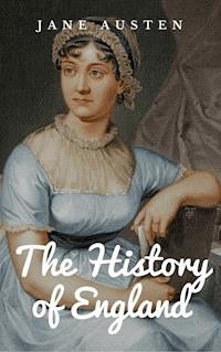 The History of England - Jane Austen. - E-Book
