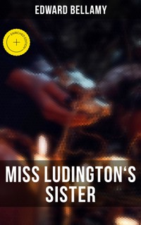 MISS LUDINGTON'S SISTER - Bellamy Edward - E-Book