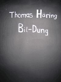 Bil-Dung - Thomas Häring - E-Book