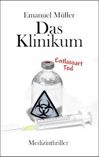 Das Klinikum - Emanuel Müller - E-Book