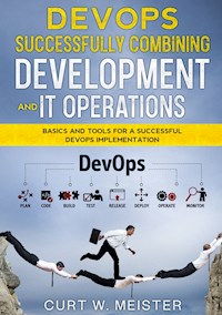 DevOps - Successfully Combining Development and IT Operations - Curt W. Meister - E-Book