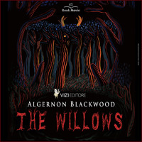 The willows - Algernon Blackwood - Hörbuch