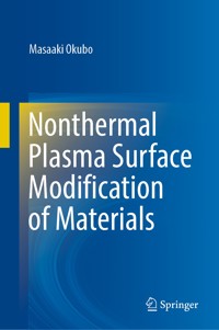 Nonthermal Plasma Surface Modification of Materials - Masaaki Okubo - E-Book