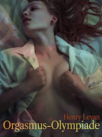 Orgasmus-Olympiade - Henry Levan - E-Book