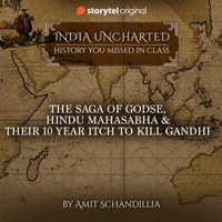The saga of Godse, Hindu Mahasabha & their 10 year itch to kill Gandhi - Amit Schandillia - Hörbuch