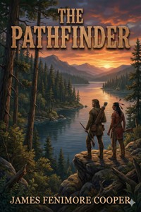The Pathfinder; Or, The Inland Sea - James Fenimore Cooper - E-Book