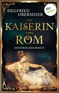 Die Kaiserin von Rom - Siegfried Obermeier - E-Book